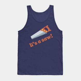 It's a saw! Tank Top